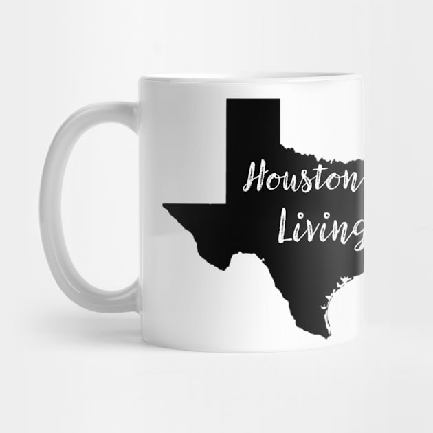 Houston Living by InTrendSick